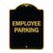 Signmission Designer Series Sign-Employee Parking, Black & Gold Heavy-Gauge Aluminum, 24" x 18", BG-1824-9849 A-DES-BG-1824-9849 - alternate 1